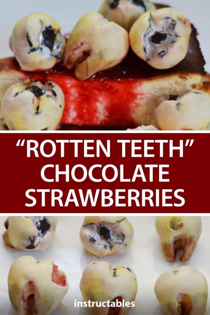 Rotten Teeth Chocolate Strawberries | Instructables Cooking